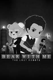 Bear With Me: The Lost Robots - Box - Front Image