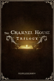 The Charnel House Trilogy - Fanart - Box - Front Image