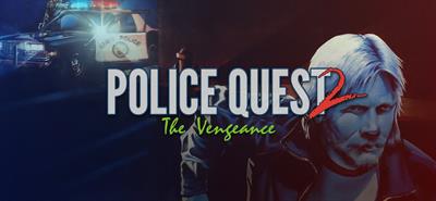 Police Quest 2: The Vengeance - Banner Image