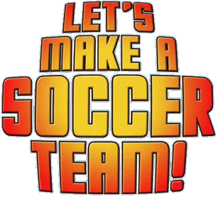 Let's Make a Soccer Team! - Clear Logo Image