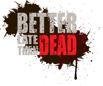 Better Late Than DEAD - Clear Logo Image