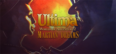 Ultima: Worlds of Adventure 2: Martian Dreams - Banner Image