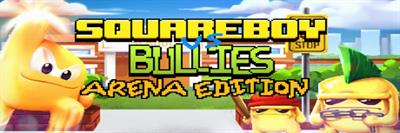 Squareboy vs Bullies: Arena Edition - Arcade - Marquee Image