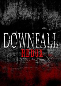 Downfall (Redux)
