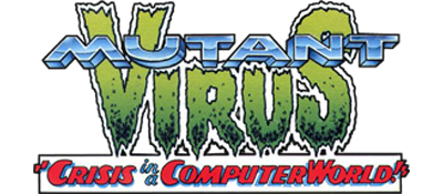 The Mutant Virus: "Crisis in a Computer World!" - Clear Logo Image