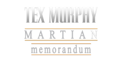 Tex Murphy: Martian Memorandum - Clear Logo Image