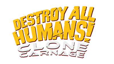 Destroy All Humans! – Clone Carnage - Clear Logo Image