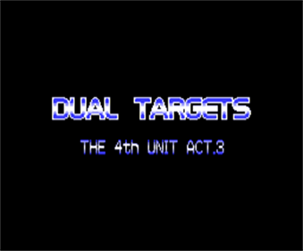 The 4th Unit Act.3: Dual Targets - Screenshot - Game Title Image