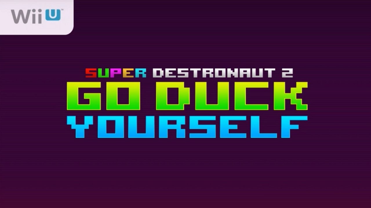 Super Destronaut 2: Go Duck Yourself