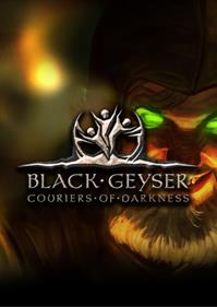 Black Geyser: Couriers of Darkness