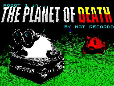 Robot 1 in... The Planet of Death - Screenshot - Game Title Image