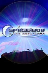 Space Bob vs. The Replicons - Box - Front Image