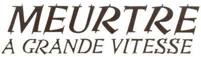 Meurtre a Grande Vitesse - Clear Logo Image