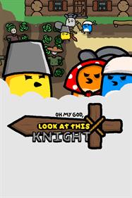 Oh My God, Look At This Knight