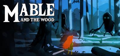 Mable and the Wood - Banner Image