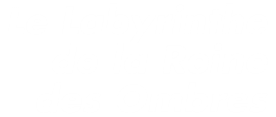 Le Labyrinthe de la Reine des Ombres - Clear Logo Image