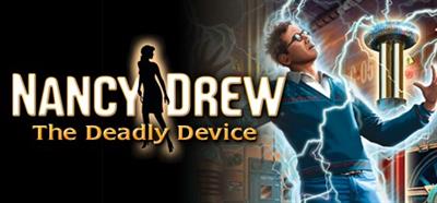 Nancy Drew: The Deadly Device - Banner Image