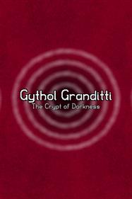 Gythol Granditti: The Crypt of Darkness