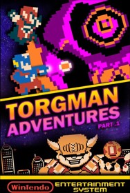 Torgman Adventures: Part 1