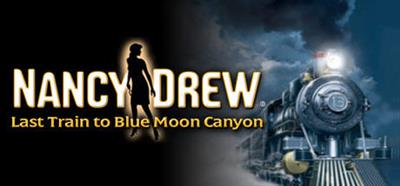 Nancy Drew: Last Train to Blue Moon Canyon - Banner Image