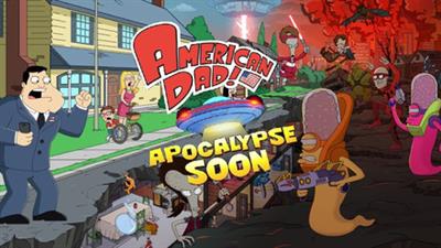 American Dad! Apocalypse Soon - Banner Image