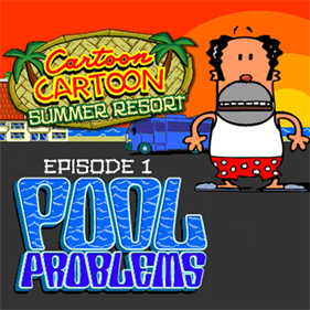 Cartoon Cartoon Summer Resort: Episode 1: Pool Problems