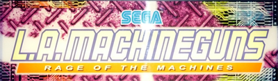 L.A. Machineguns: Rage of the Machines - Arcade - Marquee Image