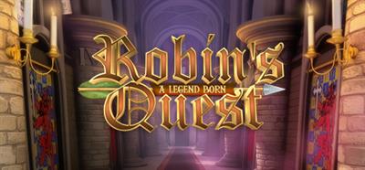 Robin's Quest: A Legend Born - Banner Image