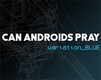 Can Androids Pray: variation_Blue