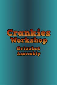Crankies Workshop: Grizzbot Assembly