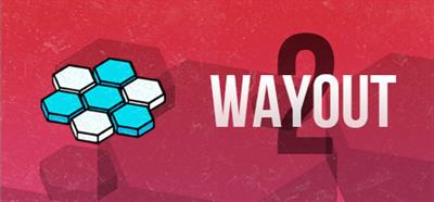 WayOut 2: Hex - Banner Image