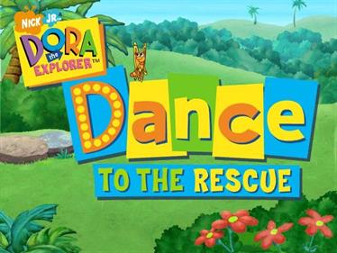Dora the Explorer: Dance to the Rescue	 - Screenshot - Game Title Image