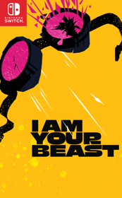 I Am Your Beast