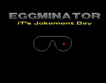 Eggminator: It's Jokement Day - Screenshot - Game Title Image