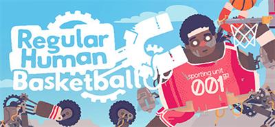 Regular Human Basketball - Banner Image