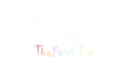 Don't Be Afraid - The First Toy - Clear Logo Image