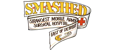 S*M*A*S*H*E*D: Strangest Mobile Army Surgical Hospital East of Detroit - Clear Logo Image
