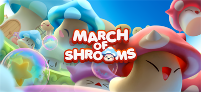 March of Shrooms - Banner Image