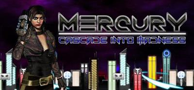 Mercury: Cascade into Madness - Banner Image