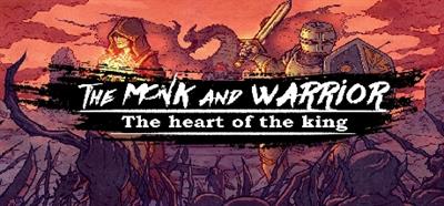 The Monk and the Warrior: The Heart of the King - Banner Image