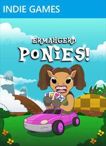 Ermahgerd Ponies!