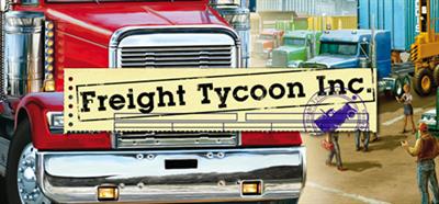 Freight Tycoon Inc. - Banner Image