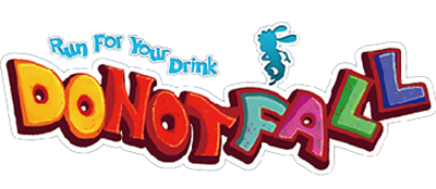Do Not Fall: Run for Your Drink - Clear Logo Image
