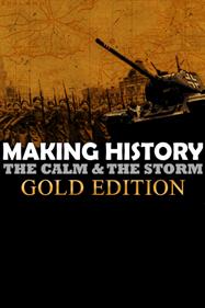 Making History: The Calm and the Storm Gold Edition