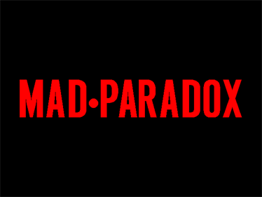 Mad Paradox - Screenshot - Game Title Image