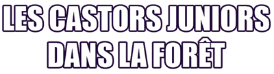 Les Castors Juniors Dans La Forêt - Clear Logo Image