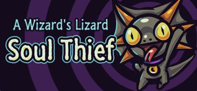 A Wizard's Lizard: Soul Thief - Banner Image