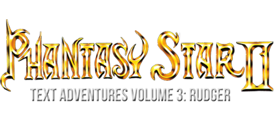 Phantasy Star II Text Adventure Volume 3: Rudger's Adventure - Clear Logo Image