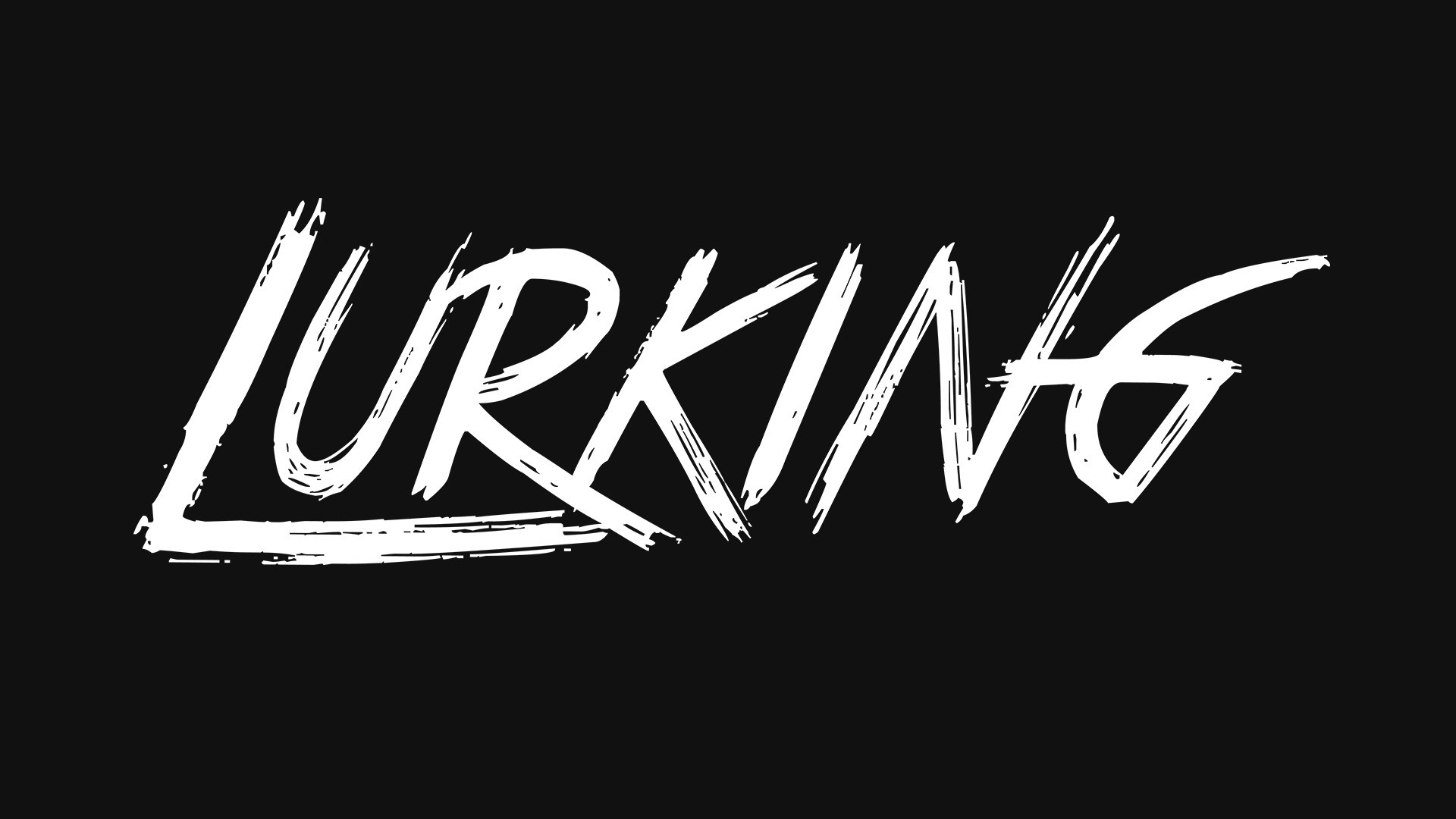 Lurking