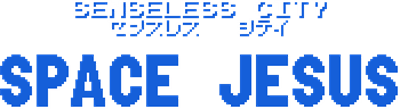 Senseless City: Space Jesus - Clear Logo Image